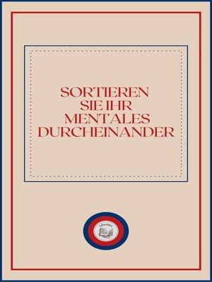 cover image of SORTIEREN SIE IHR MENTALES DURCHEINANDER